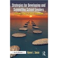 Strategies for Developing and Supporting School Leaders by Sanzo, Karen L., 9781138914711