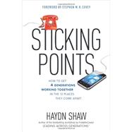 Sticking Points by Shaw, Haydn; Covey, Stephen M. R., 9781414364711
