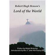 Lord of the World by Benson, Robert Hugh; McInerny, Ralph M.; McCloskey, C. John, III, 9781587314711