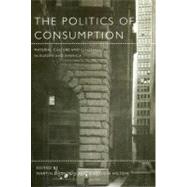 The Politics of Consumption Material Culture and Citizenship in Europe and America by Daunton, Martin; Hilton, Matthew, 9781859734711
