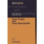 Fuzzy Graphs and Fuzzy Hypergraphs by Mordeson, John N.; Nair, Premchand S., 9783790824711
