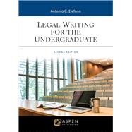 Legal Writing for the Undergraduate by Antonio C. Elefano, 9798892074711