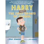 Harry Versus the First 100 Days of School by Jenkins, Emily; Oswald, Pete, 9780525644712