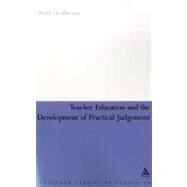 Teacher Education and the Development of Practical Judgement by Heilbronn, Ruth, 9781441154712