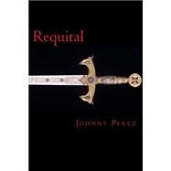 Requital by Perez, Johnny R., III, 9781491274712