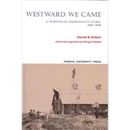 Westward We Came by Kildahl, Harold B., Sr.; Kildahl, Erling E., 9781557534712