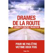 Drames de la route : combats contre l'injustice. by Antoine Rgley, 9782755674712