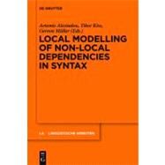 Local Modelling of Non-local Dependencies in Syntax by Alexiadou, Artemis; Kiss, Tibor; Muller, Gereon, 9783110294712