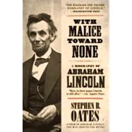 With Malice Toward None: A Life of Abraham Lincoln by Oates, Stephen B., 9780060924713