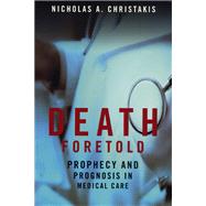 Death Foretold by Christakis, Nicholas A., 9780226104713