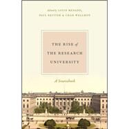 The Rise of the Research University by Menand, Louis; Reitter, Paul; Wellmon, Chad, 9780226414713