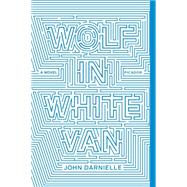 Wolf in White Van A Novel by Darnielle, John, 9781250074713