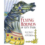 The Flying Horses of City Park by Pigott, Kat; Curtis, Tami (CON), 9781455624713