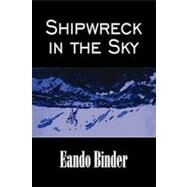 Shipwreck in the Sky by Binder, Eando, 9781606644713