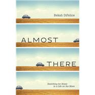 Almost There by Difelice, Bekah, 9781631464713