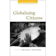 Globalising Citizens New Dynamics of Inclusion and Exclusion by Gaventa, John; Tandon, Rajesh, 9781848134713