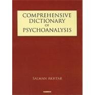 Comprehensive Dictionary of Psychoanalysis by Akhtar,Salman, 9781855754713