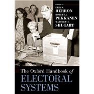 The Oxford Handbook of Electoral Systems by Herron, Erik S.; Pekkanen, Robert J.; Shugart, Matthew S., 9780197564714