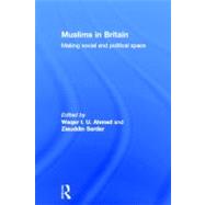Muslims in Britain: Making Social and Political Space by Ahmad; Waqar, 9780415594714