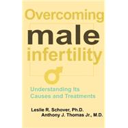 Overcoming Male Infertility by Schover, Leslie R.; Thomas, Anthony J., 9780471244714