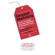 Shopper Marketing by Stahlberg, Markus; Maila, Ville; Kotler, Philip, 9780749464714
