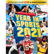 Scholastic Year in Sports 2021 by Buckley Jr., James, 9781338654714