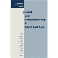 Capital and Entrepreneurship in South-east Asia by Brown, Rajeswary Ampalavanar, 9781349234714