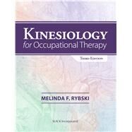 Kinesiology for Occupational Therapy by Rybski, Melinda F., Ph.D., 9781630914714