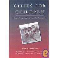 Cities for Children by Bartlett, Sheridan; Hart, Roger; Satterthwaite, David; De LA Barra, Ximena; Missair, Alfredo, 9781853834714