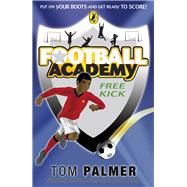 Football Academy: Free Kick by Palmer, Tom, 9780141324715