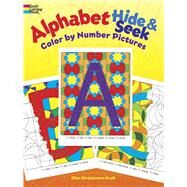 Alphabet Hide & Seek Color by Number Pictures by Kraft, Ellen Christiansen, 9780486494715