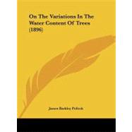 On the Variations in the Water Content of Trees by Pollock, James Barkley, 9781437024715