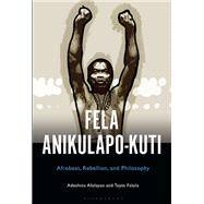 Fela Anikulapo-Kuti by Adeshina Afolayan; Toyin Falola, 9781501374715