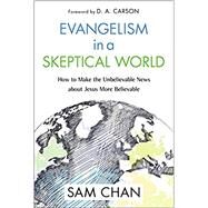 EVANGELISM IN A SKEPTICAL WORLD by CHAN SAM, 9780310534716