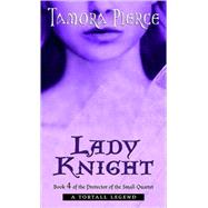 Lady Knight by PIERCE, TAMORA, 9780375814716