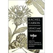 Rachel Carson : Legacy and Challenge by Sideris, Lisa H.; Moore, Kathleen Dean, 9780791474716