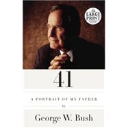 41 A Portrait of My Father by Bush, George W., 9780804194716