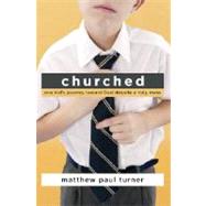Churched by TURNER, MATTHEW PAUL, 9781400074716