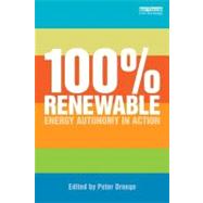 100 Per Cent Renewable: Energy Autonomy in Action by Droege; Peter, 9781849714716