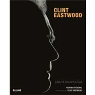 Clint Eastwood Una retrospectiva by Schickel, Richard; Eastwood, Clint, 9788498014716