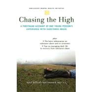 Chasing the High A Firsthand Account of One Young Person's Experience with Substance Abuse by Keegan, Kyle; Moss, Howard, 9780195314717