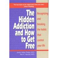 Hidden Addiction and How to Get Free, The - VolumeI by Phelps, Janice Keller; Nourse, Alan, 9780316704717