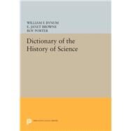 Dictionary of the History of Science by Bynum, William F.; Browne, E. Janet; Porter, Roy, 9780691614717