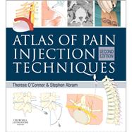 Atlas of Pain Injection Techniques by O'connor, Therese C.; Abram, Stephen E., M.D., 9780702044717