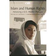 Islam and Human Rights Advancing a U.S.-Muslim Dialogue by Hunter, Kirk W. Larsen T.; Malik, Huma, 9780892064717