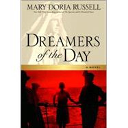 Dreamers of the Day : A Novel by RUSSELL, MARY DORIA, 9781400064717