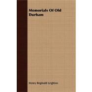 Memorials of Old Durham by Leighton, Henry Reginald, 9781409764717