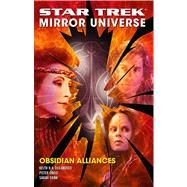 Star Trek: Mirror Universe: Obsidian Alliances by David, Peter; DeCandido, Keith R. A.; Shaw, Sarah, 9781416524717
