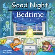 Good Night Bedtime by Gamble, Adam; Jasper, Mark; Blackmore, Katherine, 9781602194717