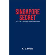 Singapore Secret by Drake, K. S., 9781796004717